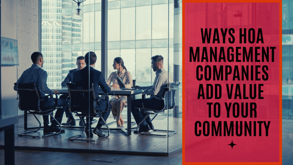 Ways HOA Management Companies Add Value to Your Community - Article Banner